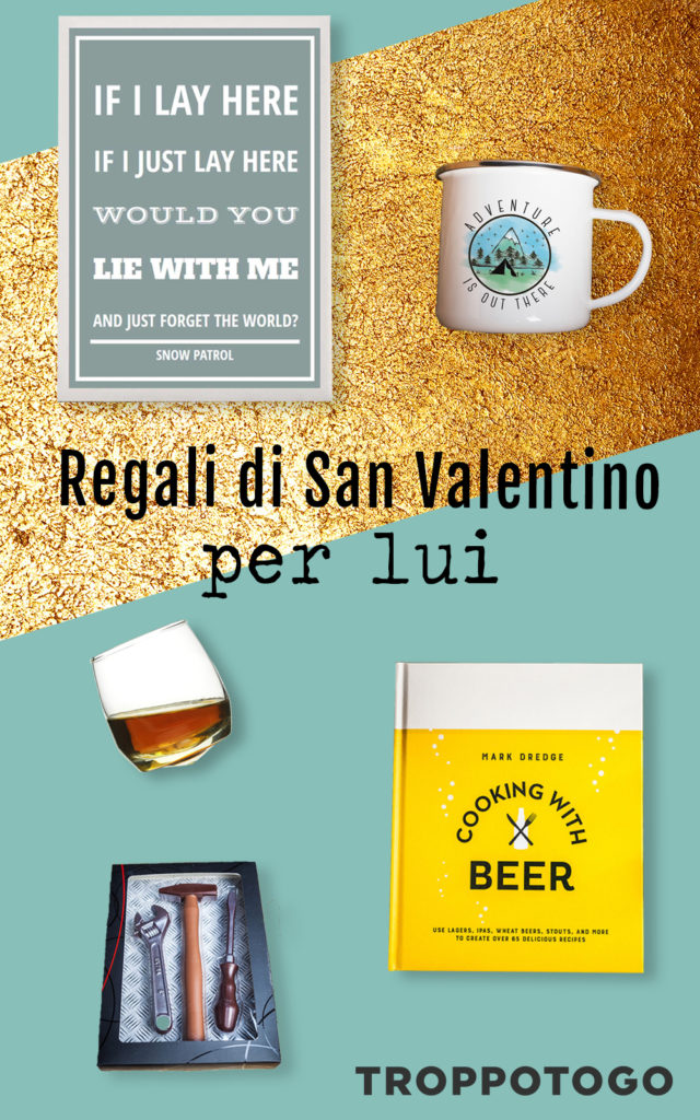 10 Regali di San Valentino per LUI (l'ottavo lo vorrai anche tu) 