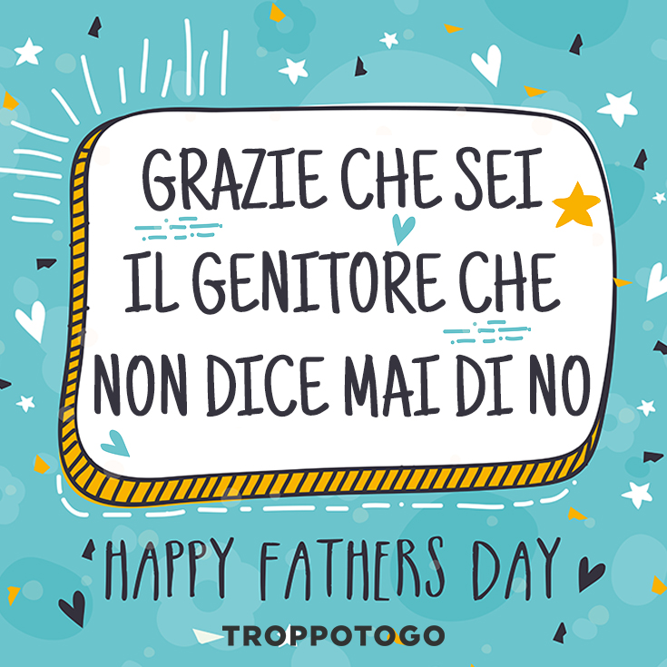 Le Piu Divertenti Frasi Per La Festa Del Papa Troppotogo Blog