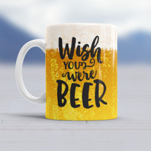 Tazza Wish You Were Beer