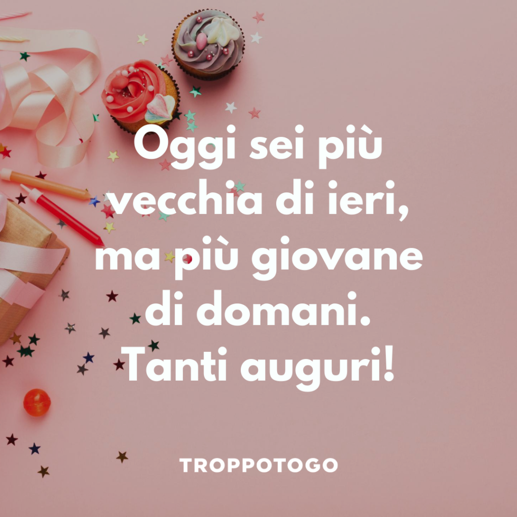 Auguri Di Buon Compleanno Originali Troppotogo Blog