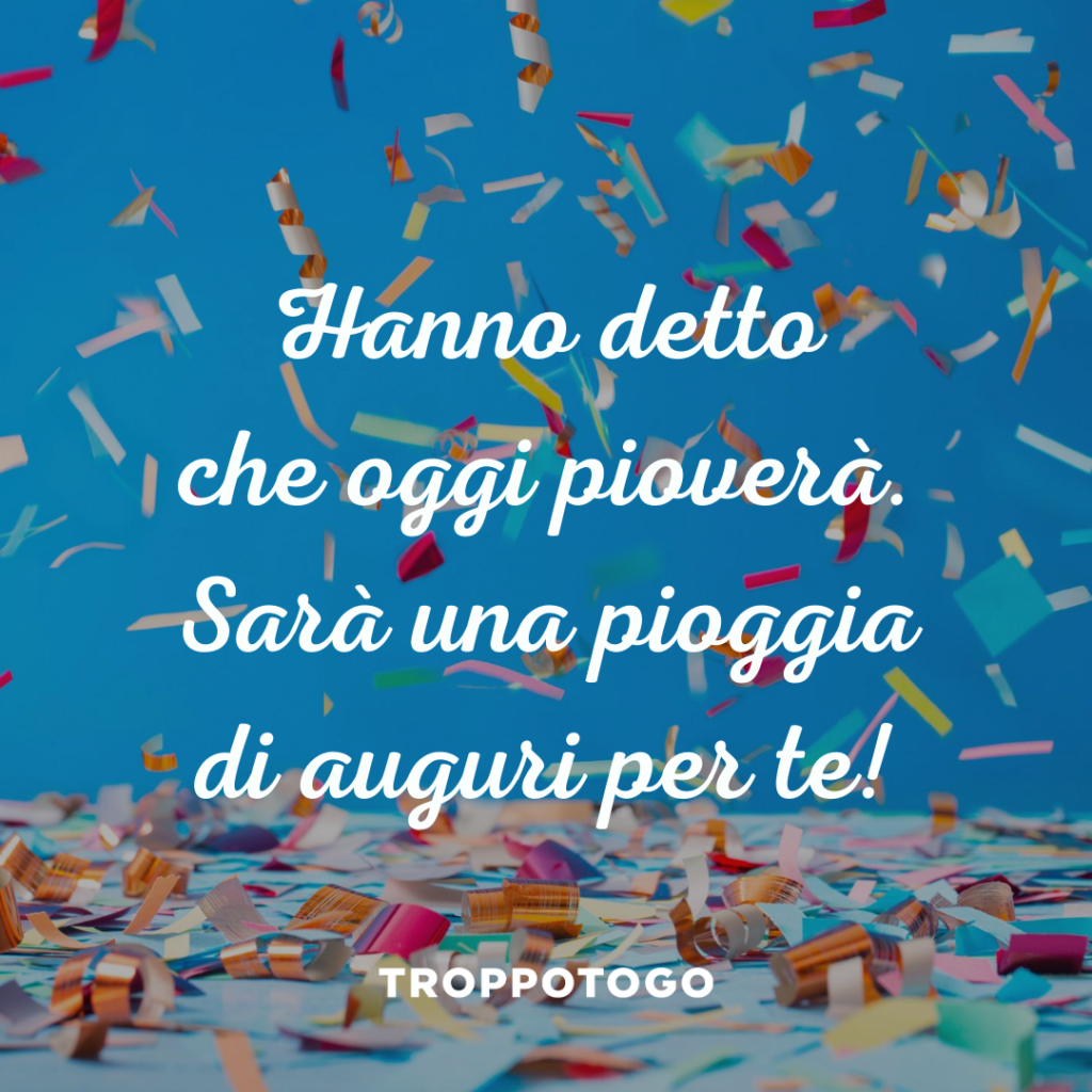 Auguri Di Buon Compleanno Originali Troppotogo Blog