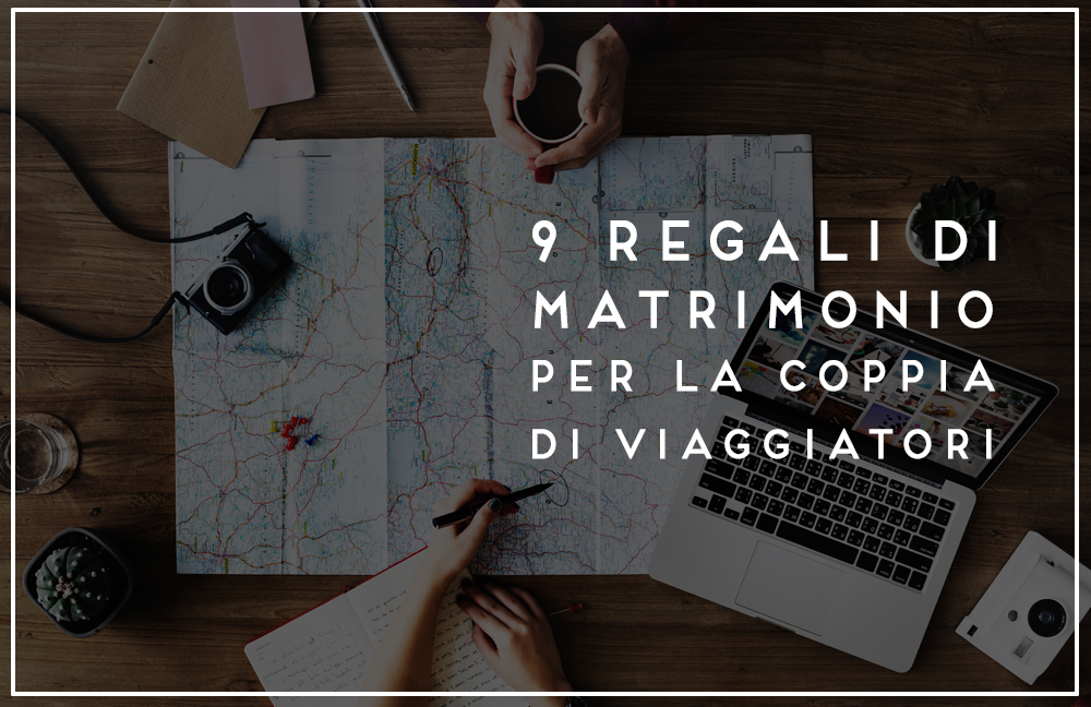 Gadget matrimonio: per le coppie che amano viaggiare