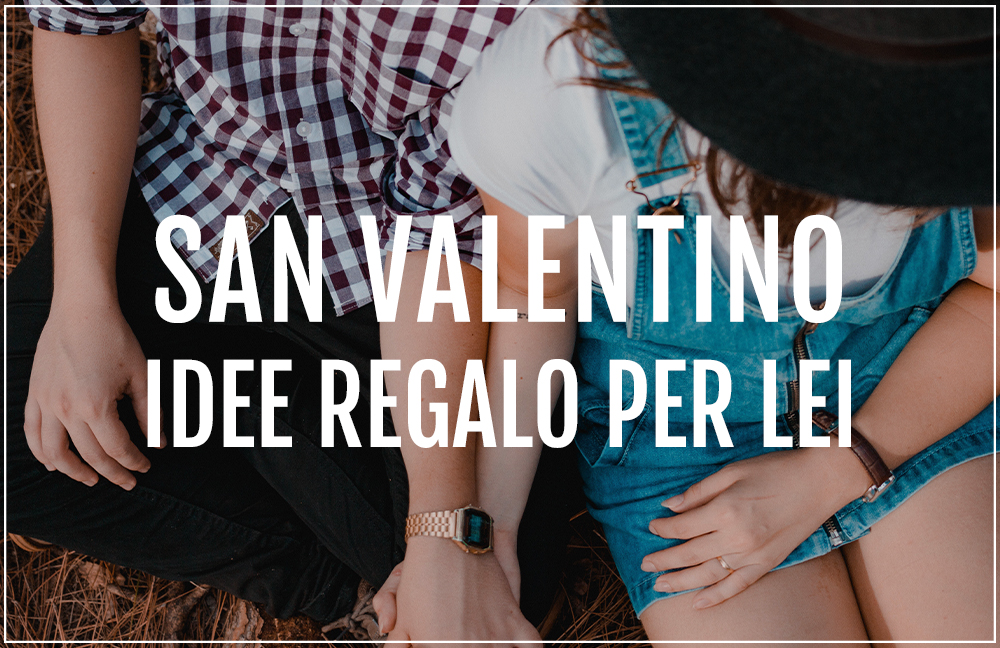 Regali di San Valentino per lei: cosa regalarle quest'anno?