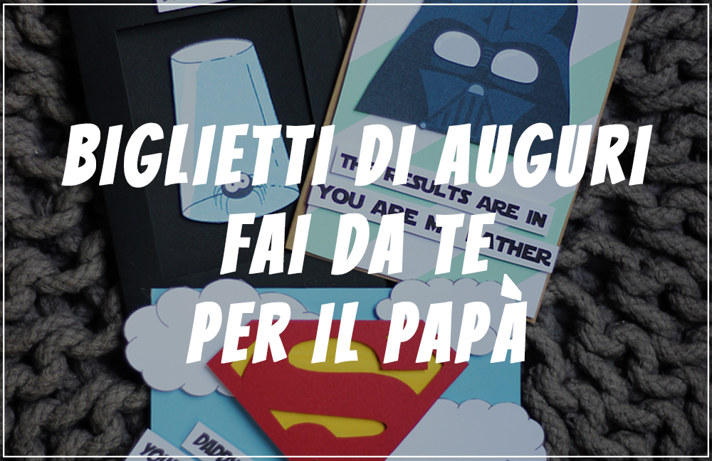 Regali Di Natale Per Un Papa.Biglietti Di Auguri Fai Da Te Per La Festa Del Papa Troppotogo Blog