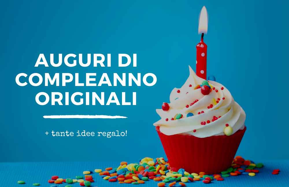 Auguri Di Buon Compleanno Originali Troppotogo Blog