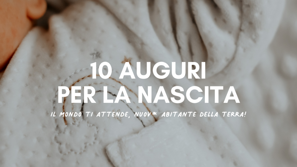 Auguri per la nascita: 10 frasi per accogliere una nuova vita