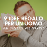 idee regalo per un uomo