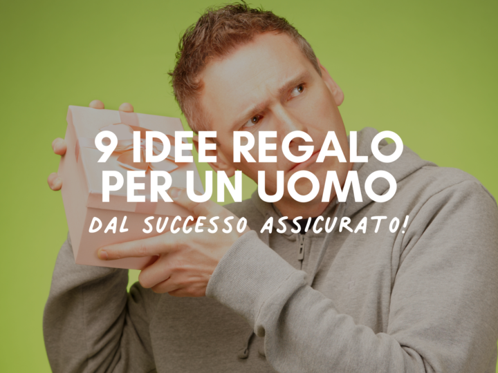 idee regalo per un uomo