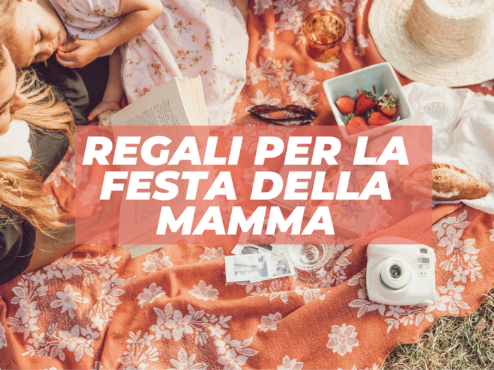 regalo festa della mamma